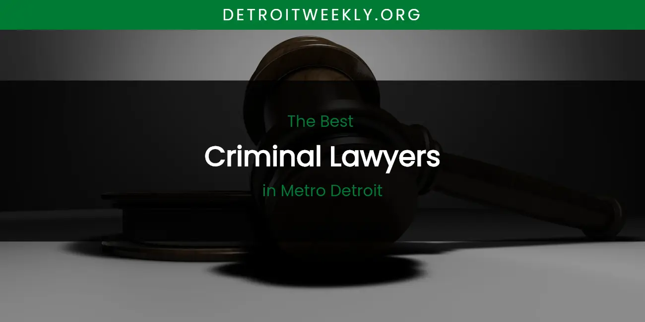 Metro Detroit's Best Criminal Lawyers featured