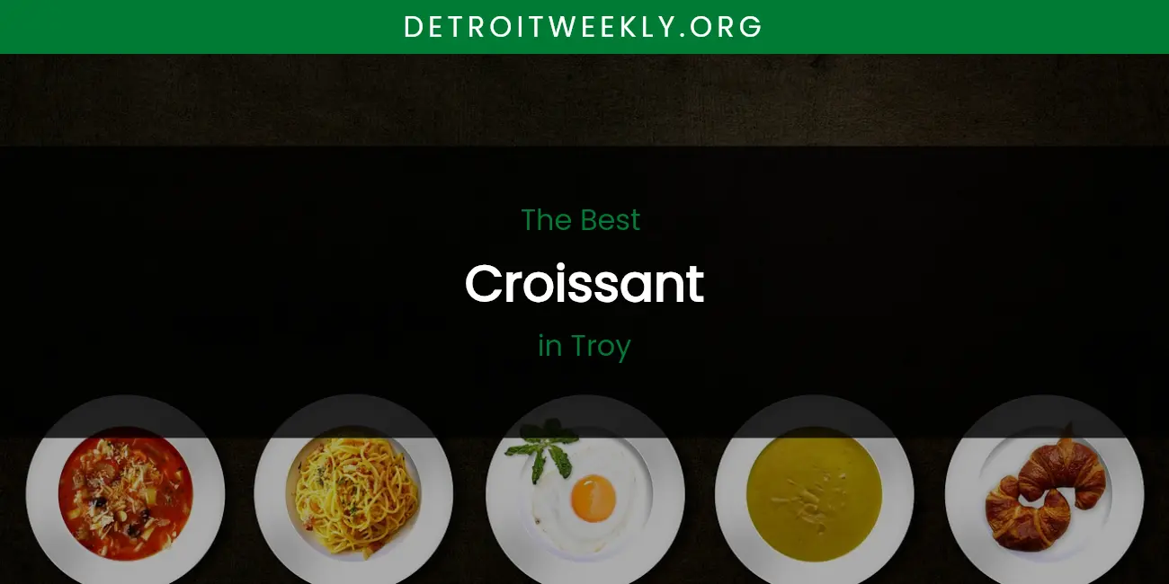 Troy's Best Croissant featured