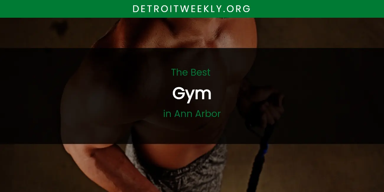 The Absolute Best Gym in Ann Arbor featured